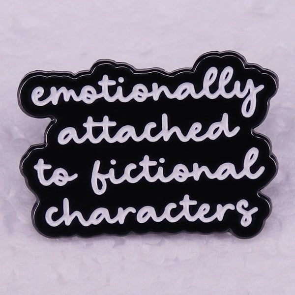 Emotionally Attached to Fictional Characters Enamel Pin